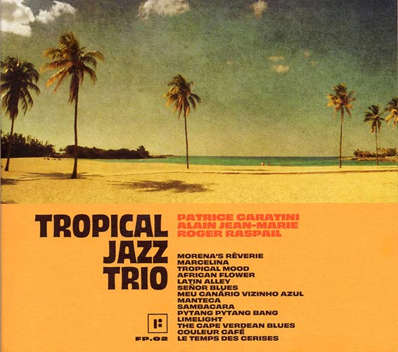 Tropical Jazz Trio (French Paradox 2019)