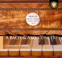 A Bach & Abel Concert, Catherine Zimmer, pianoforte organisé Merlin 1784