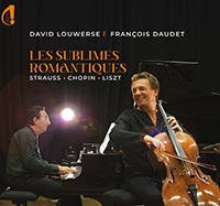 David Louwerse (violocelle), François Daudet (piano), Les sublimes romantiques, Syrauss, Chopin, Liszt. Indésens Calliope 2024 (IC 035)