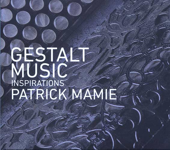 Gestalt Music : Inspirations, Patrick Mamie