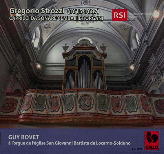 Gregorio Strozzi (1615-1687), Capricci sonare Cemballo et organi, Guy Bovet, orgue de église San Giovanni de Locarno-Solduno. VDE-Gallo s.d. (GALLO CD 1696).