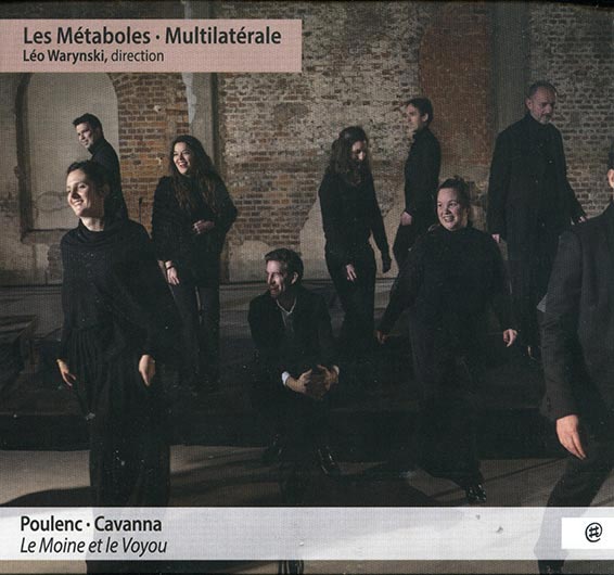 Les Métaboles, Multilatérale, sous la direction de Léo Warynski, Le moine et le voyou : Francis Poulenc, Un soir de neige, cantate profane, Quatre motets pour un temps de pénitence, Exultate Deo, motet pour les fêtes solennelles ; Bernard Cavanna, Messe, un jour ordinaire. Nomad Music 2022 (NMM 113).