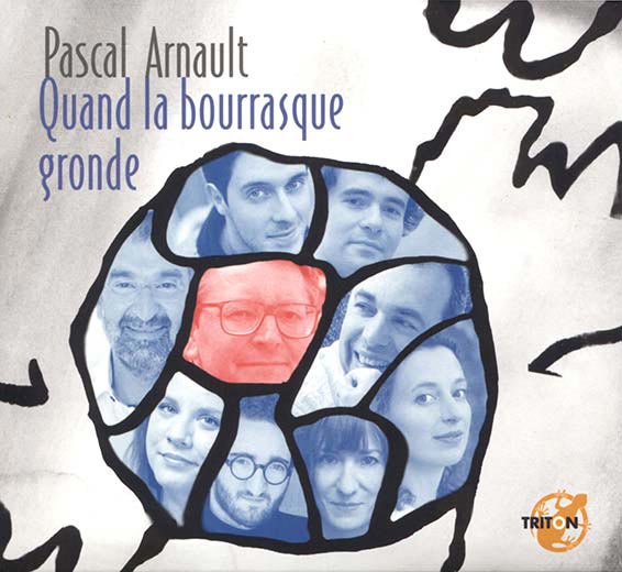 Pascal Arnault, Quand la bourrasque gronde, Amélie Raison (soprano), Lauriane Le Prev (mezzo-soprano), Matthieu Le Levreur (baryton), Antonin Le Faure (alto), Emmanuel Boulanger (clarinette), Ingmar Lazar (piano), Pascal Arnault (piano, récitant), Marion Chottin (récitante)