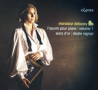 Monsieur Debussy, L'œuvre pour piano (1) : Soir d'or, Élodie Vignon,