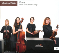 Quatuor Zaïde : Franz, Death & the Maiden, Songs. Der Erlkönig, Der Tod und das Mädchen, Der Abend sinkt auf stiller Flur (aria).