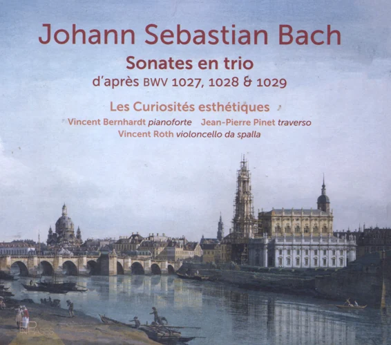 J. S. Bach, Sonates en trio d’après BWV 1027,1028 & 1029, Les Curiosités esthétiques : Vincent Bernhardt (pianoforte), Jean-Pierre Pinet (traverso), Vincent Roth (violoncello da spalla), EnPhases 2026