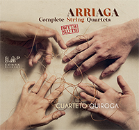 Arriaga, Complete String Quartets, Cuarteto Quiroga