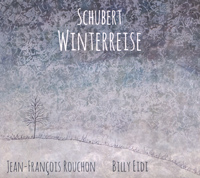 Schubert, Winterreise, Jean-François Rouchon (baryton), Billy Heidi (piano)