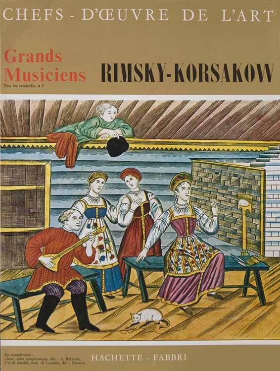 Chefs-d'œuvre de l'art / Grands musiciens (31) : Rimski-Korsakov (1), Hachette-Fabri, Paris 7 juin 1968.